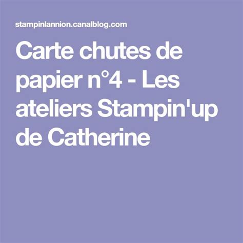 Carte Chutes De Papier N Les Ateliers Stampin Up De Catherine