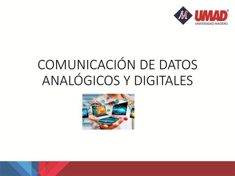 COMUNICACIÓN DE DATOS ANALÓGICOS Y DIGITALES ppt descargar