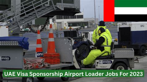 UAE Visa Sponsorship Airport Loader Jobs For 2023 Highly Paid Apply