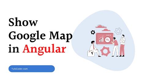 How To Show Google Map In Angular 14 TutsCoder