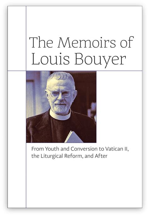 The Memoirs Of Louis Bouyer From Youth And Conversion To Vatican Ii