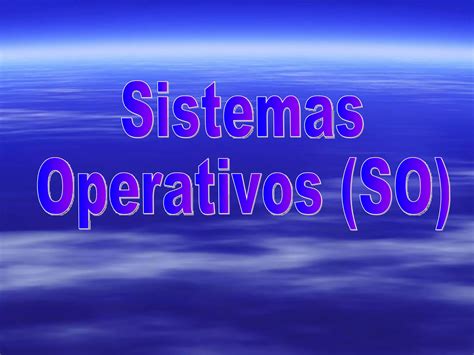 Sistemas Operativos Ppt Descarga Gratuita