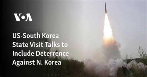 Us South Korea State Visit Talks To Include Deterrence Against N Korea