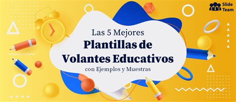 Las 5 Mejores Plantillas De Volantes Educativos Con Ejemplos Y Muestras