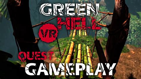 Green Hell VR Quest Gameplay First Impressions YouTube