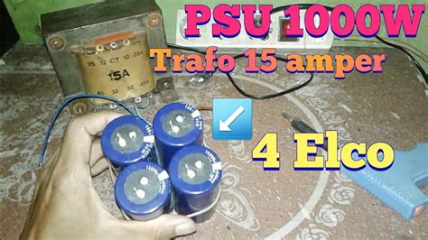 Cara Merakit Power Supply Elco Youtube