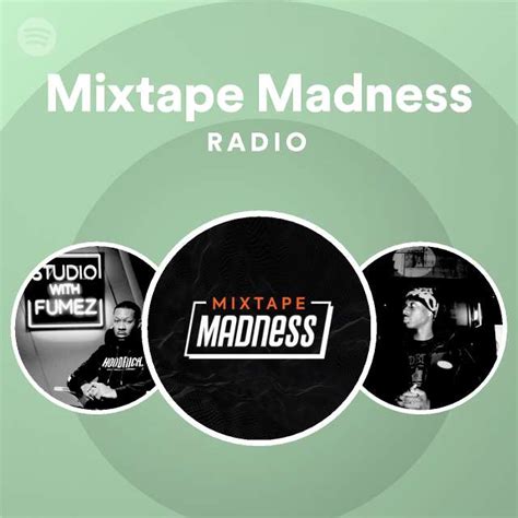 Mixtape Madness Radio Playlist By Spotify Spotify