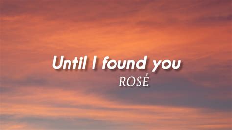 ROSÉ Until I found You lyrics Stephen Sanchez Cover YouTube