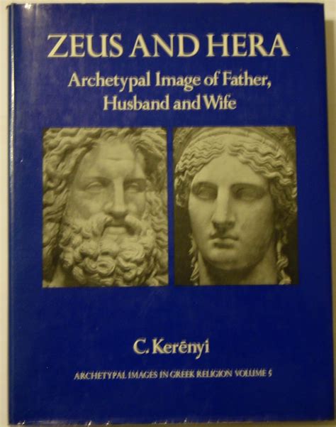 Zeus And Hera Archetypal Image Of Father Husband And Wife Carl Kerényi 9780710079046 Amazon