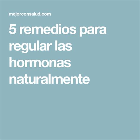 5 Remedios Para Regular Las Hormonas Naturalmente Natural Side Effects