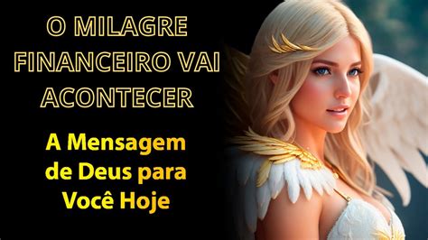 O Milagre Financeiro Vai Acontecer A Mensagem De Deus Para Voc Hoje