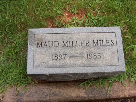 Maud Ethel Miller Miles 1897 1985 Find A Grave Memorial