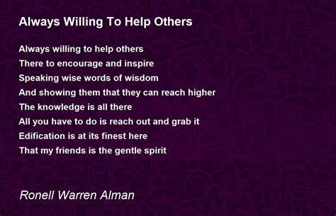 Always Willing To Help Others Always Willing To Help Others Poem By