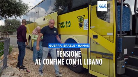 Tensioni Al Confine Con Il Libano Massiccia Mobilitazione Militare