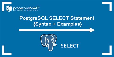 Postgresql Select Statement Syntax Examples Phoenixnap Kb