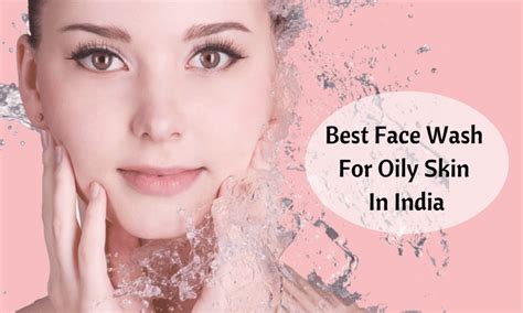 10 Best Face Wash For Oily Skin In India Couponmoto