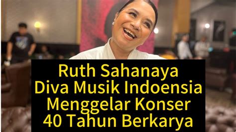 Ruth Sahanaya Diva Pop Musik Indonesia Menggelar Konser 40 Tahun