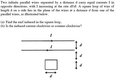 Solved Two Infinite Parallel Wires Separated By A Distance D Chegg