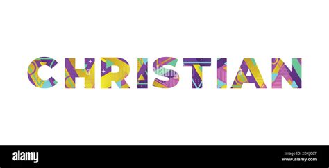 The Word CHRISTIAN Concept Written In Colorful Retro Shapes And Colors