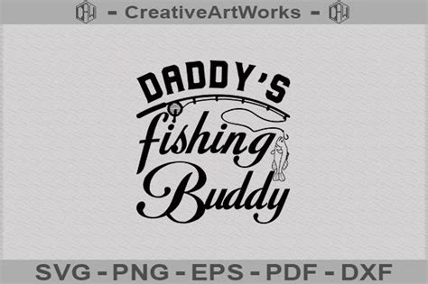 Daddys Fishing Buddy SVG Graphic By CreativeArtWorks Creative Fabrica