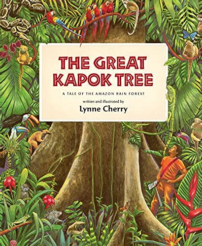 The Great Kapok Tree A Tale Of The Amazon Rain Forest Kindle Edition