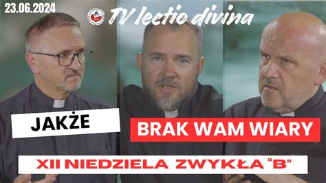 Jakże brak wam wiary TV lectio divina XII Niedziela zwykła B Mk 4