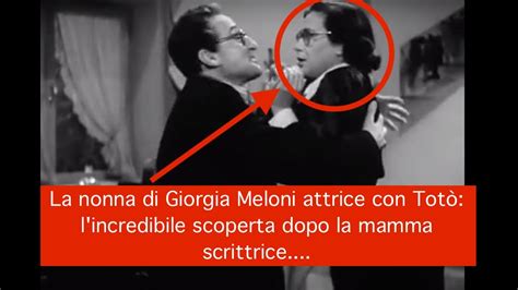 La Nonna Di Giorgia Meloni Attrice Con Tot L Incredibile Scoperta Era