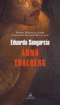 Anna Thalberg by Eduardo Sangarcía Goodreads