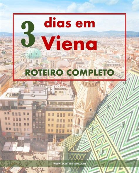 O Que Fazer Em Viena Roteiro De Dias Completo A Camminare Viena