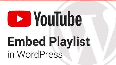 How To Embed A Youtube Playlist In Wordpress Youtube