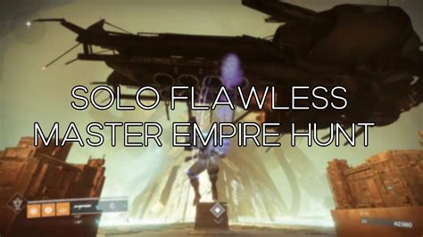 Solo Flawless Master Empire Hunt The Warrior Destiny 2 YouTube