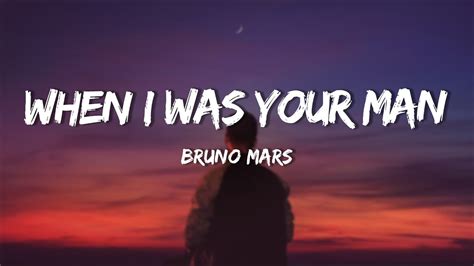 Bruno Mars When I Was Your Man Lyrics Youtube