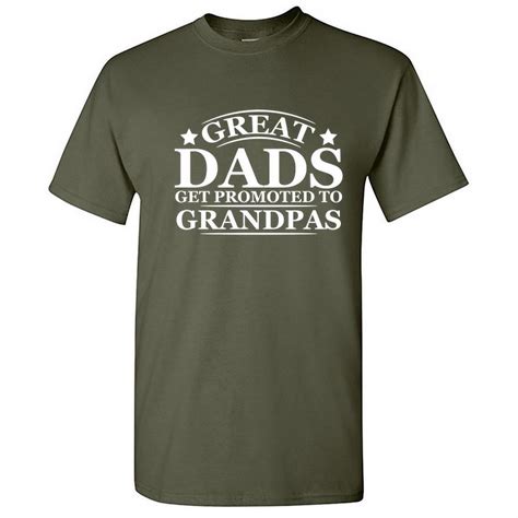 Great Dads Get Promoted To Grandpas Sarcastic Humor Graphic Tees Best