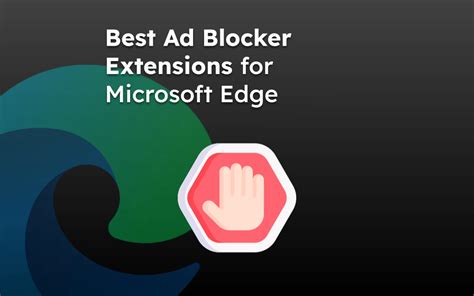 5 Best Ad Blocker Extensions For Edge Browser