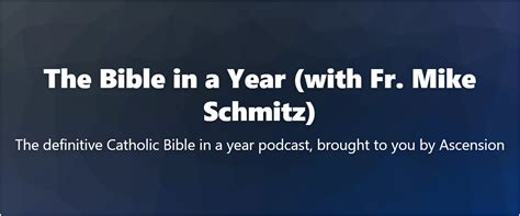 The Bible In A Year With Fr Mike Schmitz Our Lady Of Humility