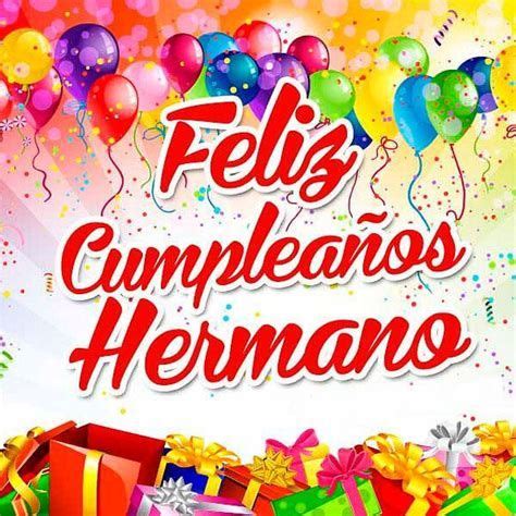 Imagenes De Feliz Cumpleanos Para Un Hermano Mejor Happy Birthday