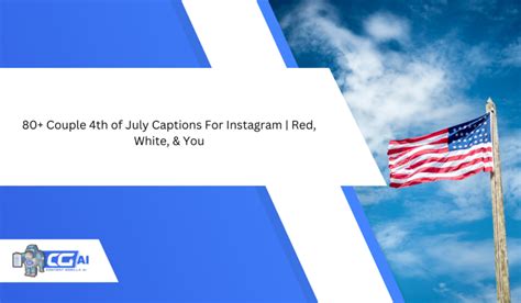 Couple Th Of July Captions For Instagram Red White You