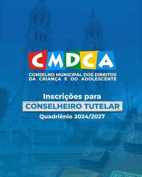 Inscri Es Para Conselheiro Tutelar Prefeitura Municipal De Igreja Nova