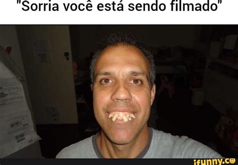 Sorria você está sendo filmado iFunny Brazil