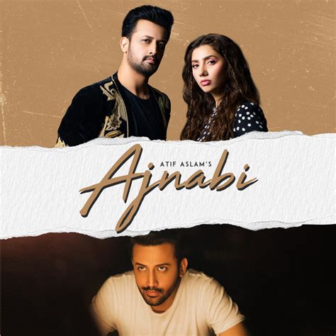 Ajnabi Song And Lyrics By Atif Aslam Spotify