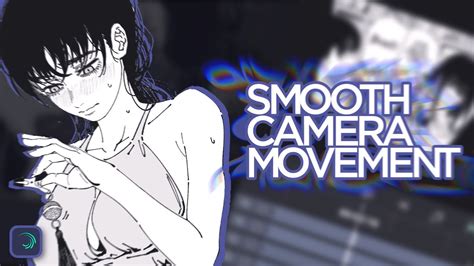 Smooth Camera Movement Alight Motion Tutorial YouTube