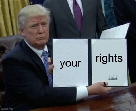 Trump Bill Signing Meme Imgflip