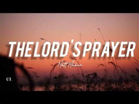 The Lord S Prayer Matt Maher Lyric Video Youtube