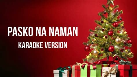 Pasko Na Naman Karaoke Version Youtube