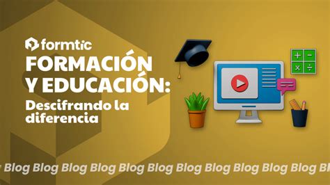 Formación Y Educación Descifrando La Diferencia Formtic