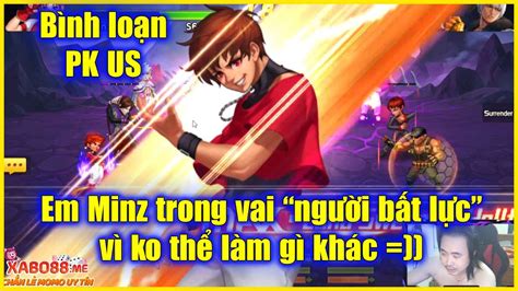 KOF Bình loạn PK SEVER E Minz trong vai người bất lực vì ko thể