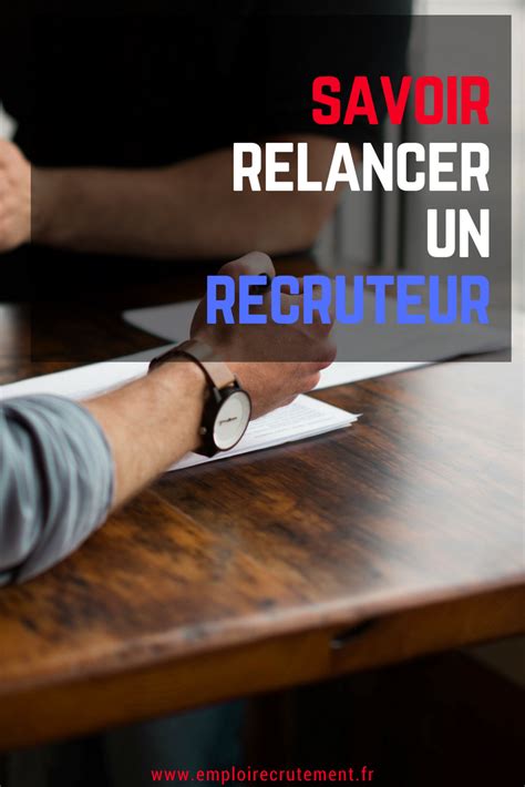 Comment Relancer Un Recruteur Recrutement Emploi Annonces Emploi