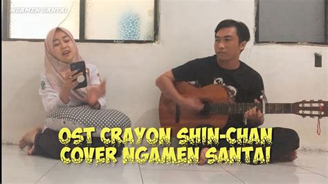 Ost Crayon Shin Chan Cover Ngamen Santai Youtube