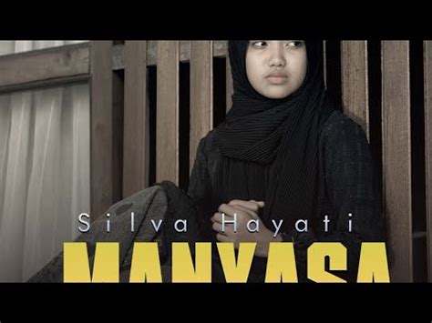 Silva Hayati Manyasa Denai Manarimo Lirik Official Music Video