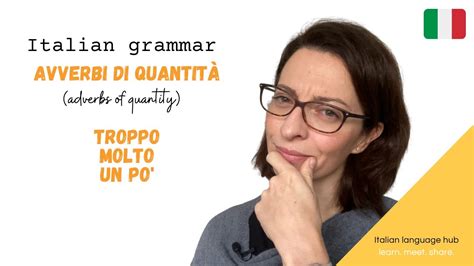 Learn Italian Grammar Adverbs Of Quantity In Italian Youtube